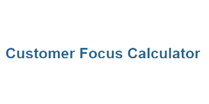 Customer Focus Calculator